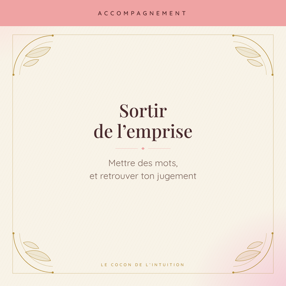 Sortir de l'emprise — Le Cocon de l'Intuition