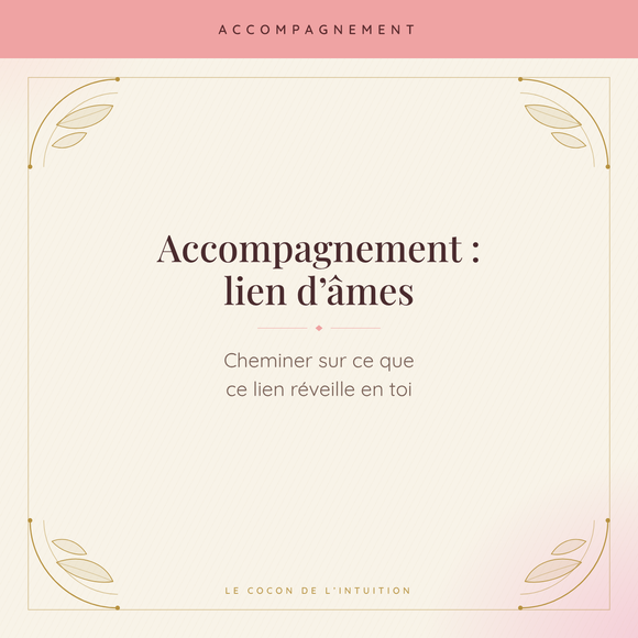 Accompagnement : lien d'âmes — Le Cocon de l'Intuition