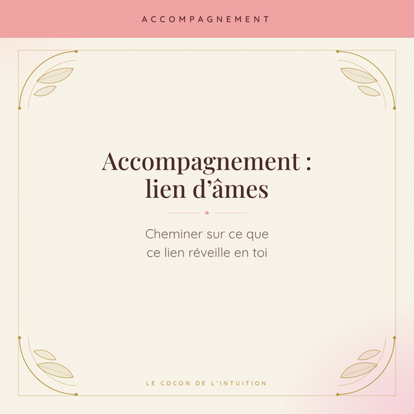 Accompagnement : lien d'âmes — Le Cocon de l'Intuition