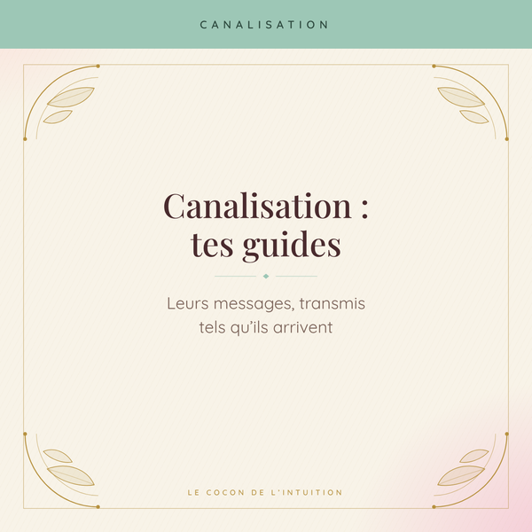 Canalisation : tes guides — Le Cocon de l'Intuition