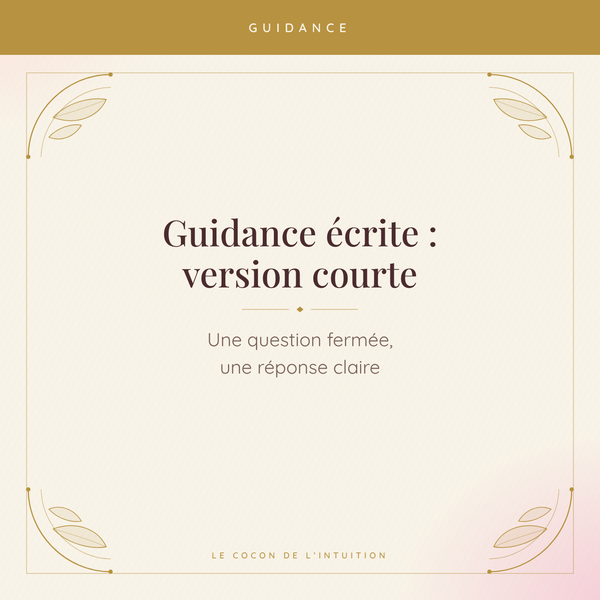 Guidance écrite : version courte — Le Cocon de l'Intuition