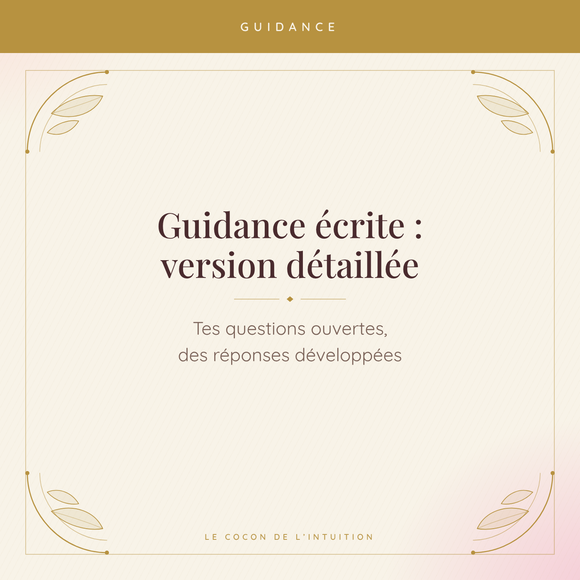 Guidance écrite : version détaillée — Le Cocon de l'Intuition