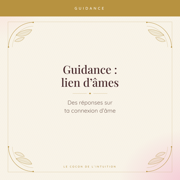 Guidance : lien d'âmes — Le Cocon de l'Intuition