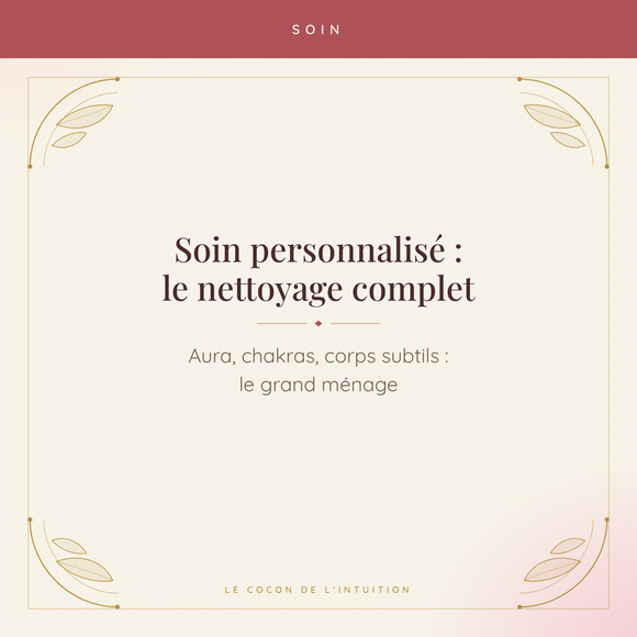 Soin personnalisé : le nettoyage complet — Le Cocon de l'Intuition